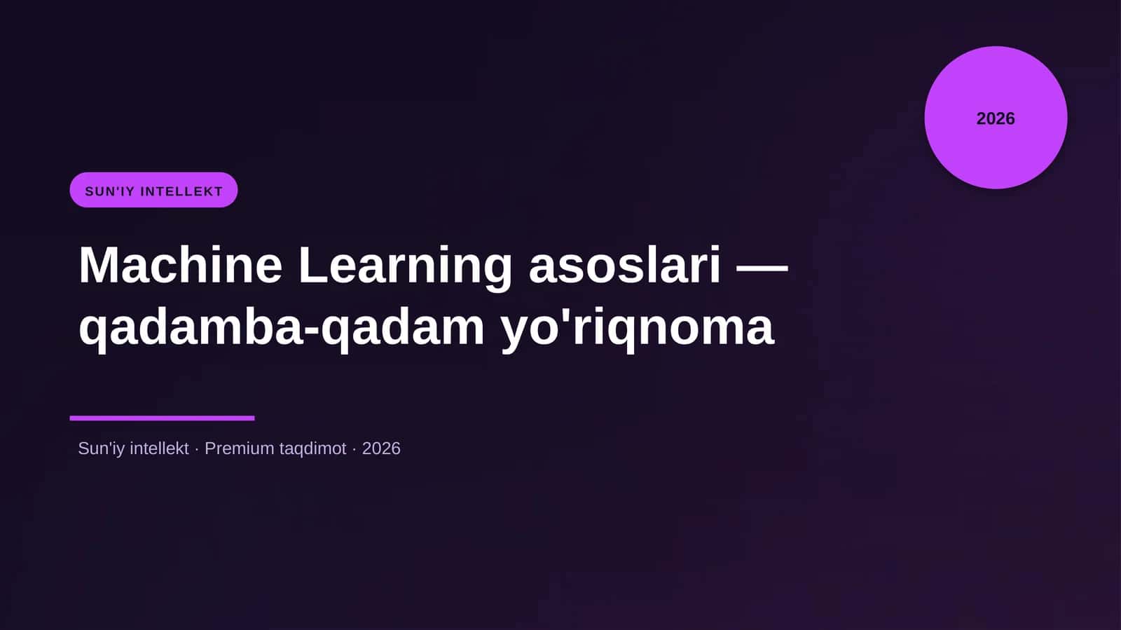 Machine Learning asoslari — qadamba-qadam yo'riqnoma 1