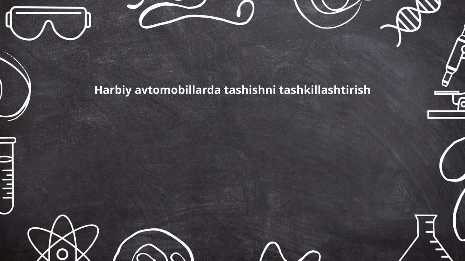 Harbiy avtomobillarda tashishni tashkillashtirish 1