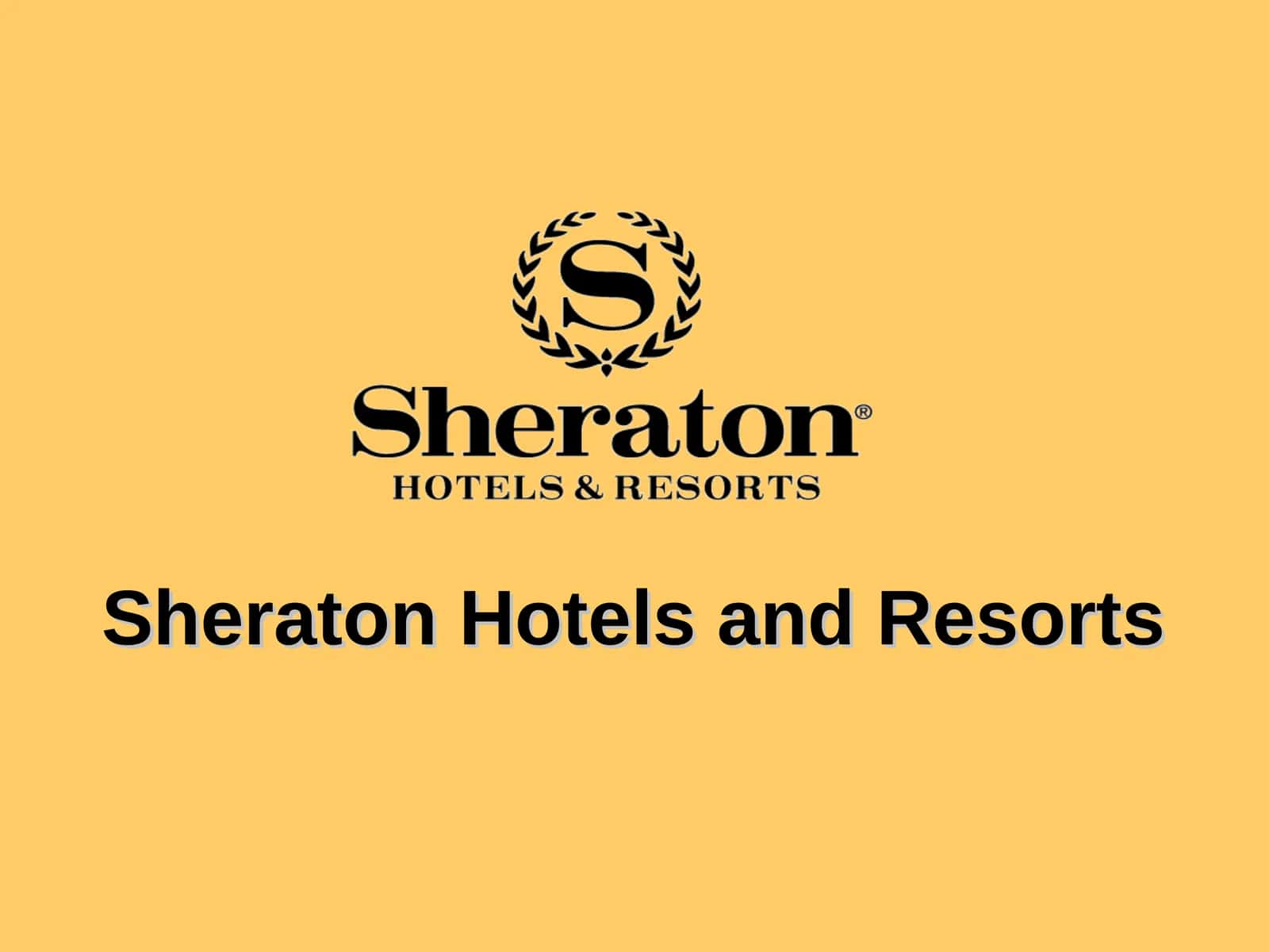 Sheraton Hotels and Resorts 1