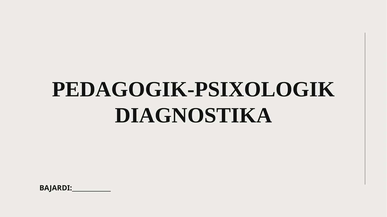 PEDAGOGIK-PSIXOLOGIK DIAGNOSTIKA 1