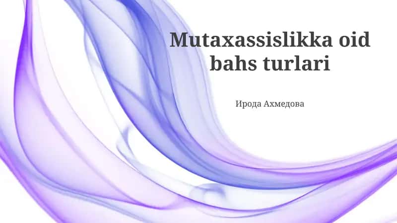 Mutaxassislikka oid bahs turlari 1