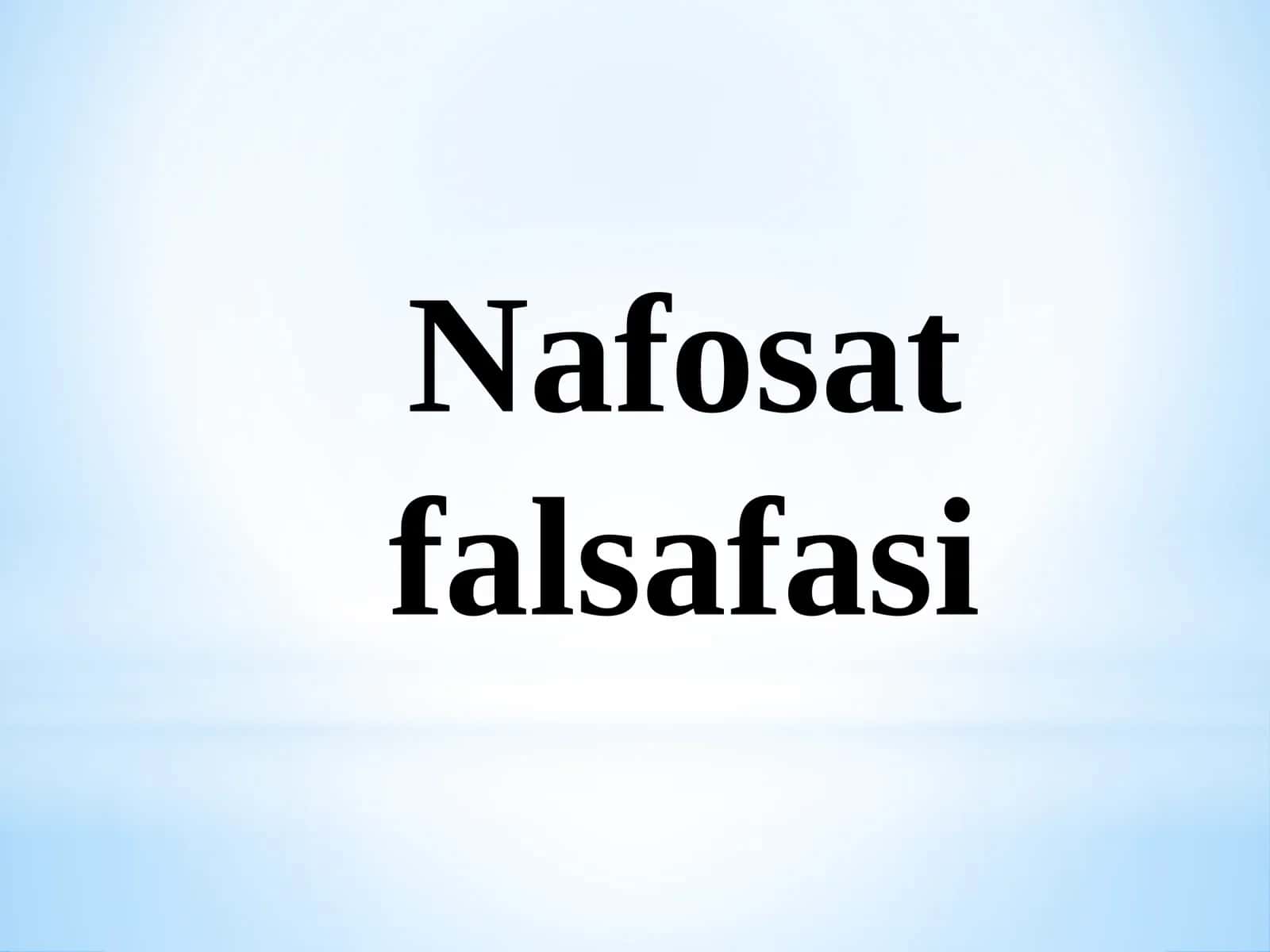 Nafosat falsafasi 1