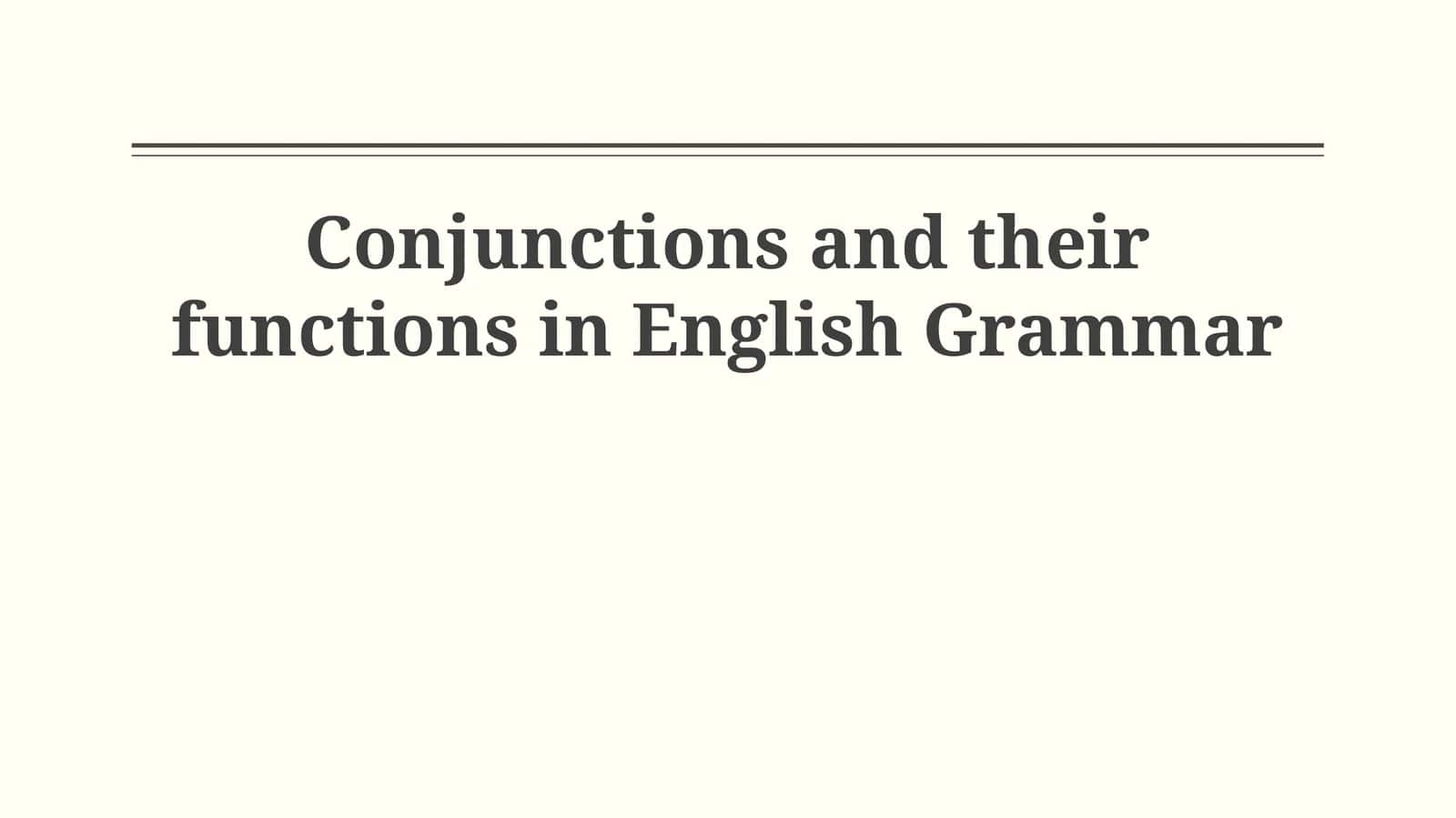 Conjunctions and their functions in English Grammar 1