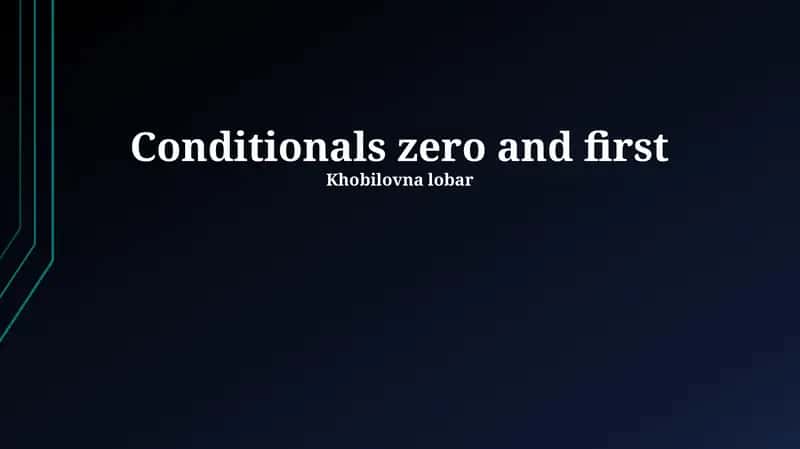 Conditionals zero and first 1