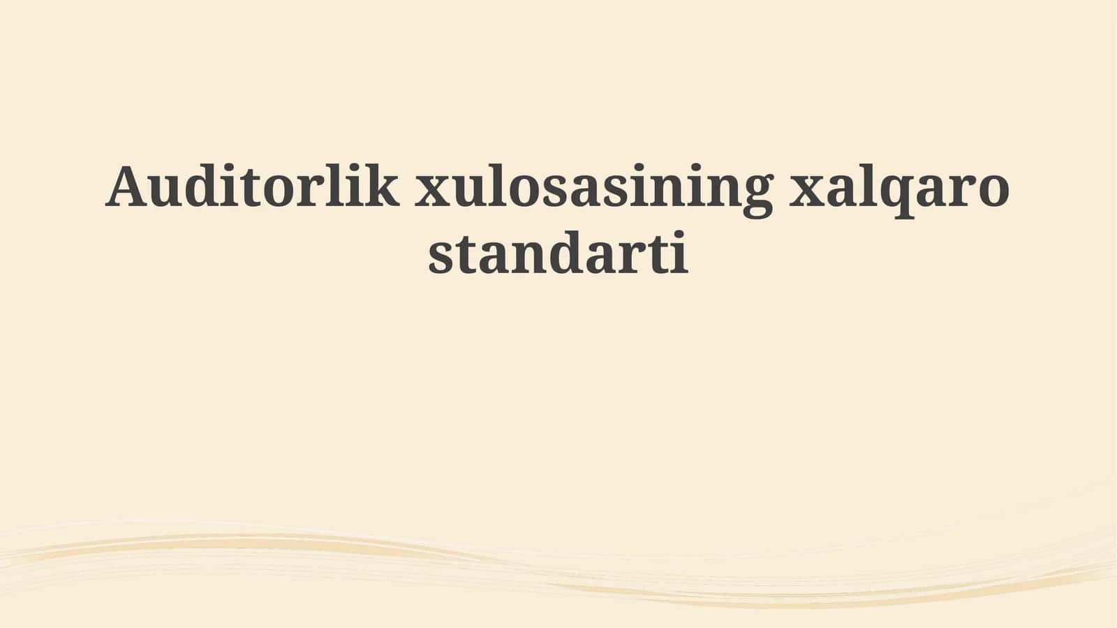 Auditorlik    xulosasining   xalqaro   standarti 1