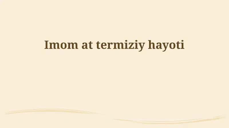 Imom at Termiziy hayoti 1