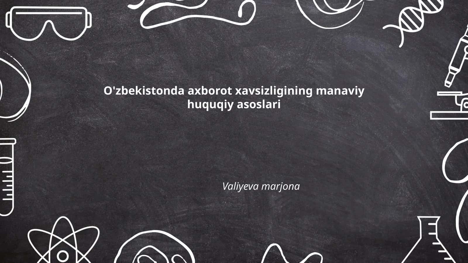 O'zbekistonda axborot xavsizligining manaviy huquqiy asoslari 1