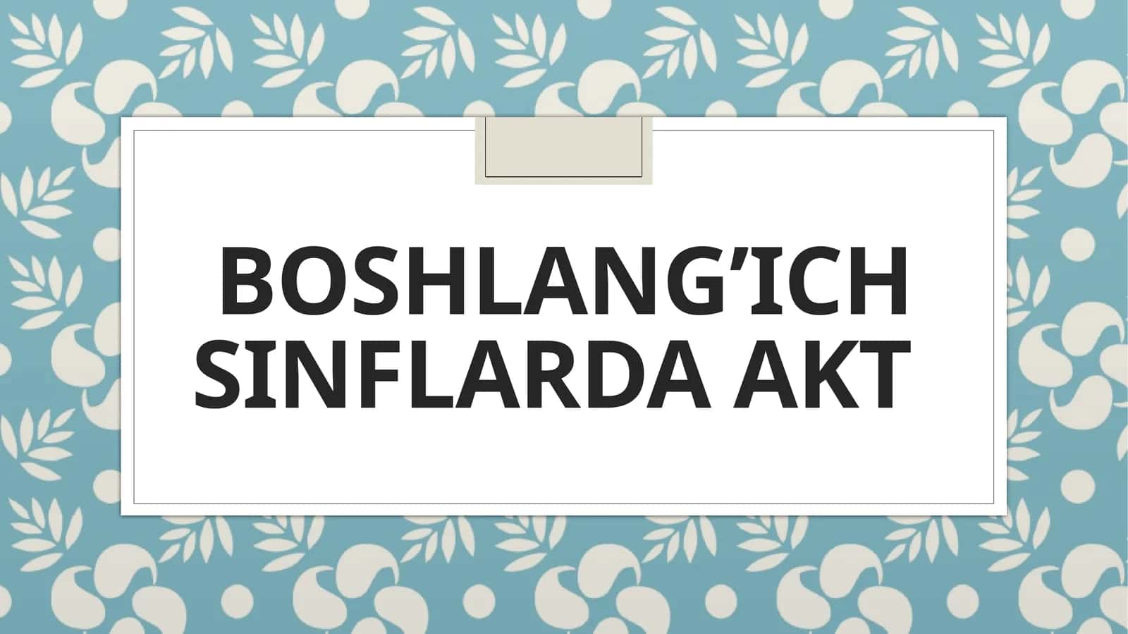 Boshlang’ich sinflarda AKT 1