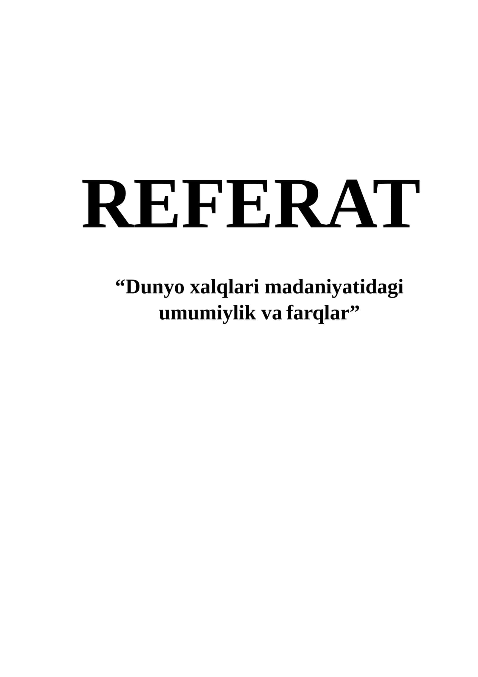 “Dunyo xalqlari madaniyatidagi umumiylik va farqlar” referat 1