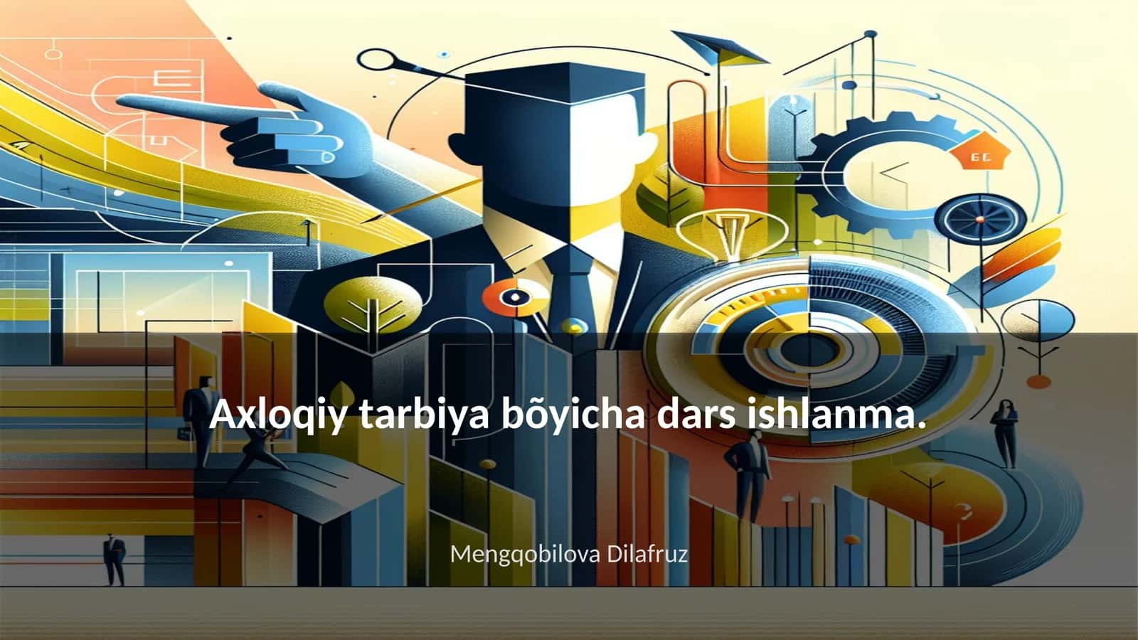 Axloqiy tarbiya bõyicha dars ishlanma 1