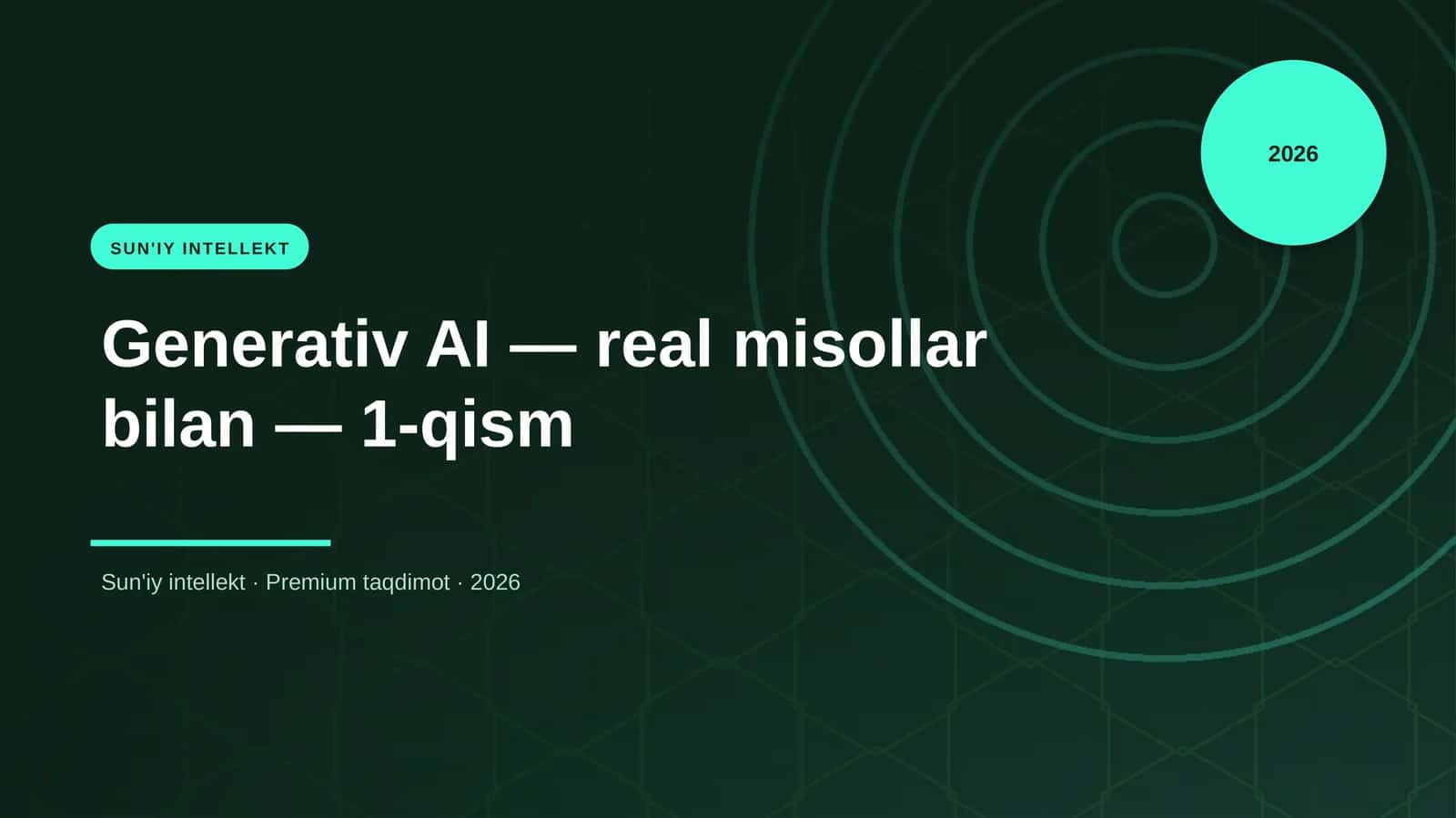 Generativ AI — real misollar bilan — 1-qism 1
