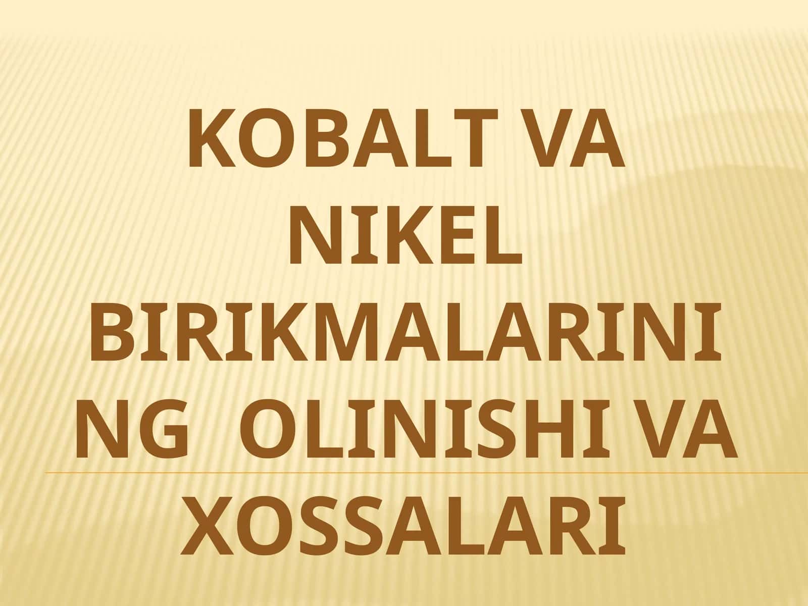 Kobalt-vanikel birikmalarining olinishi va xossalari 1
