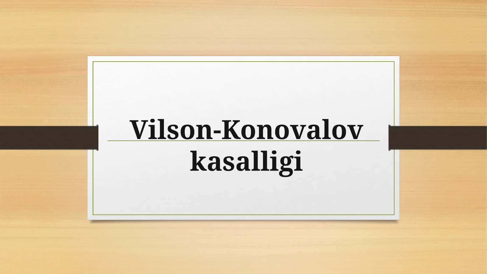 Vilson-Kanovalov kasalligi 1