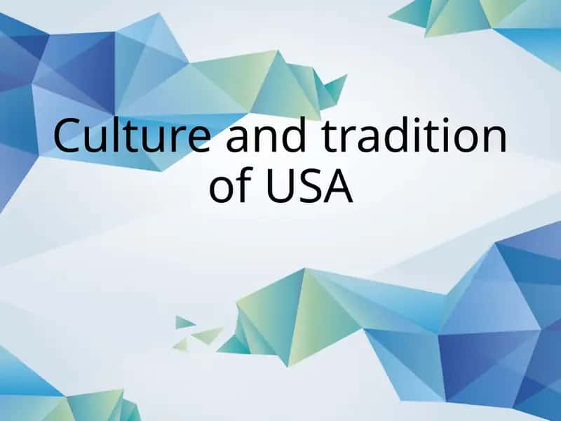 Culture and Tradition of USA 1