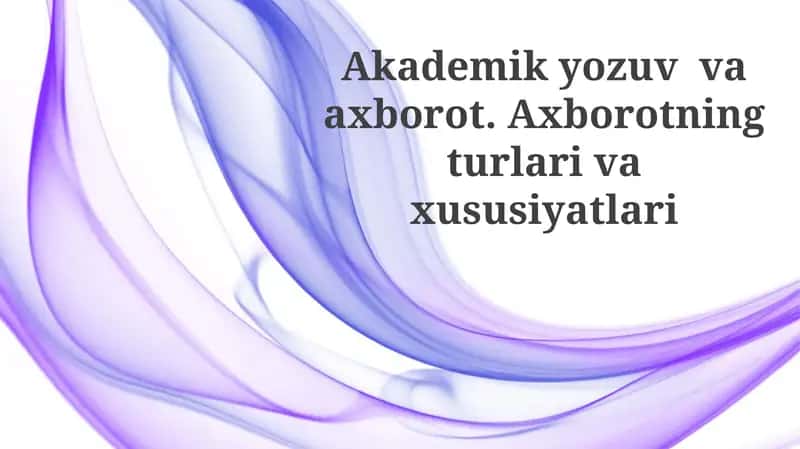 Akademik yozuv va axborot. Axborotning turlari va xususiyatlari 1