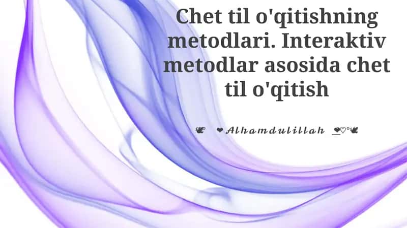 Chet til o'qitishning metodlari 1