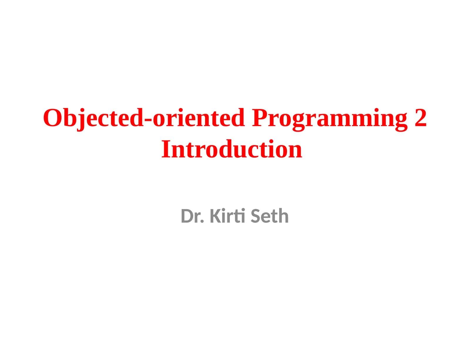 Objected-oriented Programming 2Introduction 1