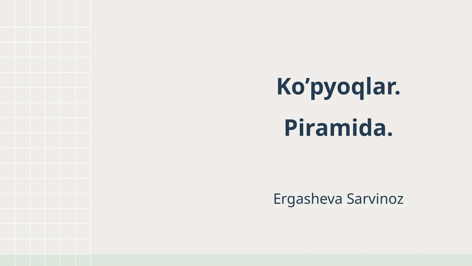 Ko’pyoqlar. Piramida 1