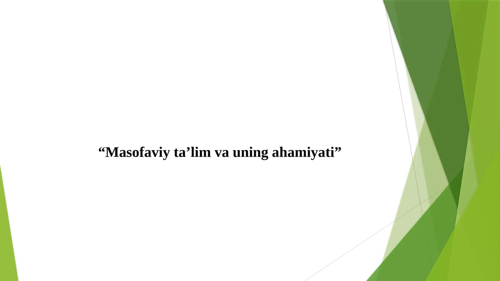 Masofaviy ta’lim va uning ahamiyati 1