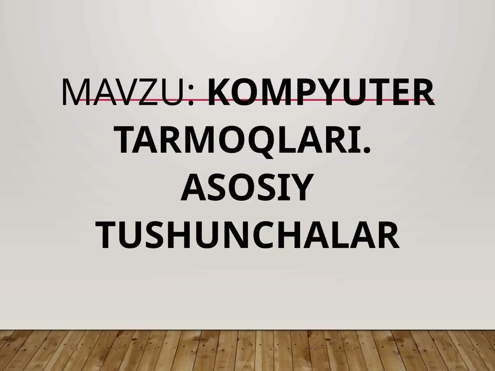 Kompyuter  tarmoqlari.  Asosiy  tushunchalar 1