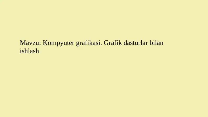 Kompyuter grafikasi. Grafik dasturlar bilan ishlash 1