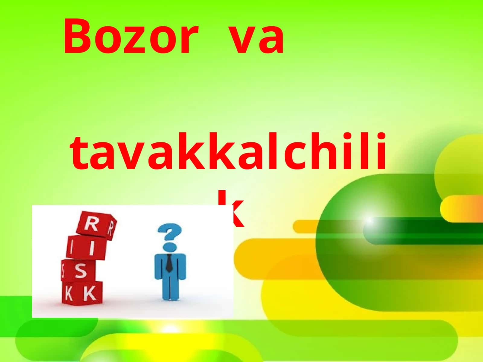 Bozor va tavakkalchilik 1