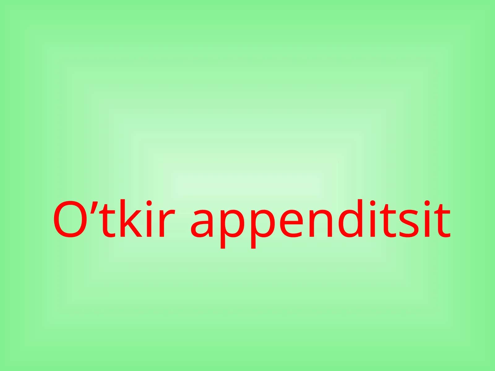 O’tkir appenditsit 1