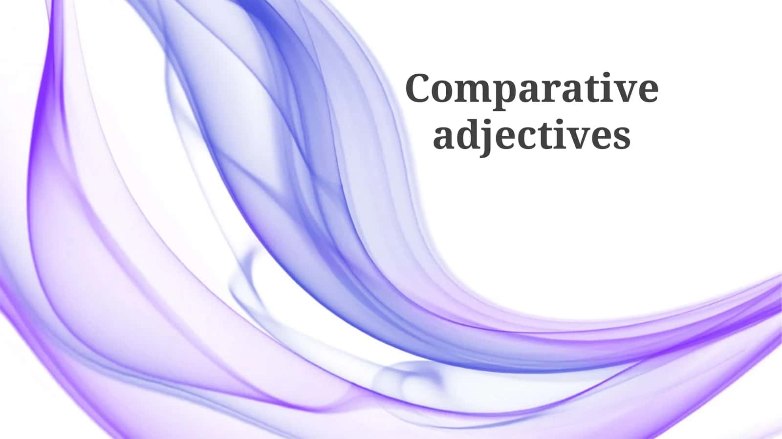 Comparative adjectives 1
