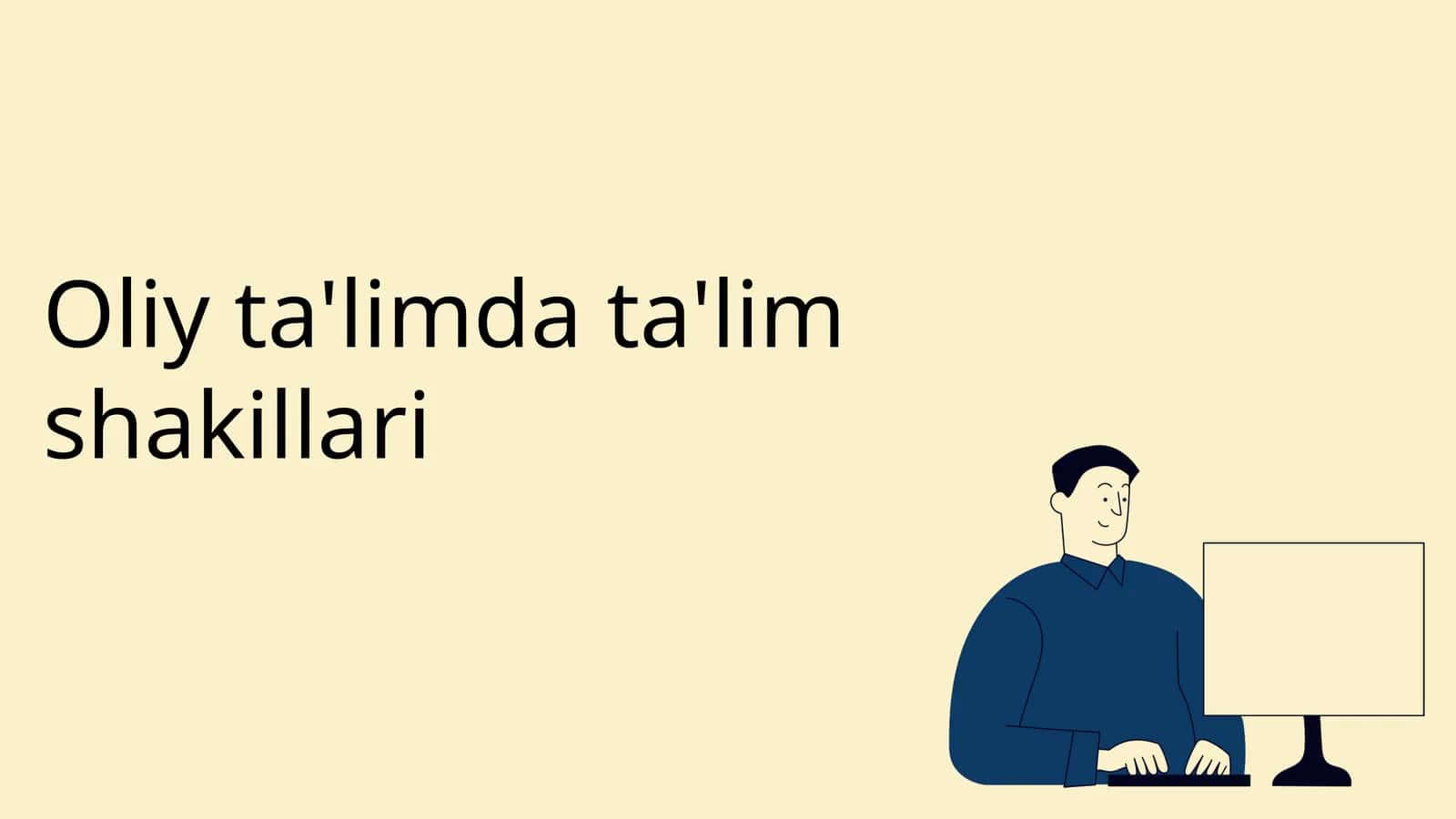 Oliy ta'limda ta'lim shakllari 1