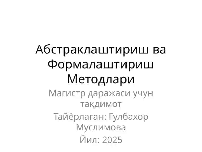 Абстраклаштириш ва Формалаштириш Методлари