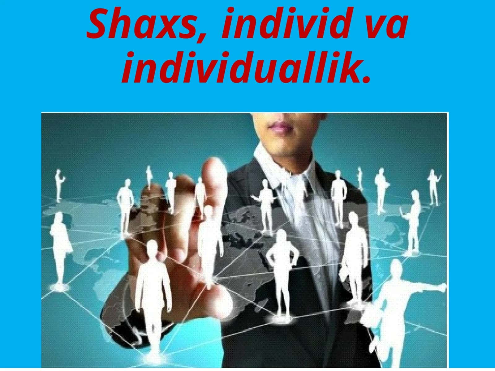 Shaxs, individ va individuallik 1