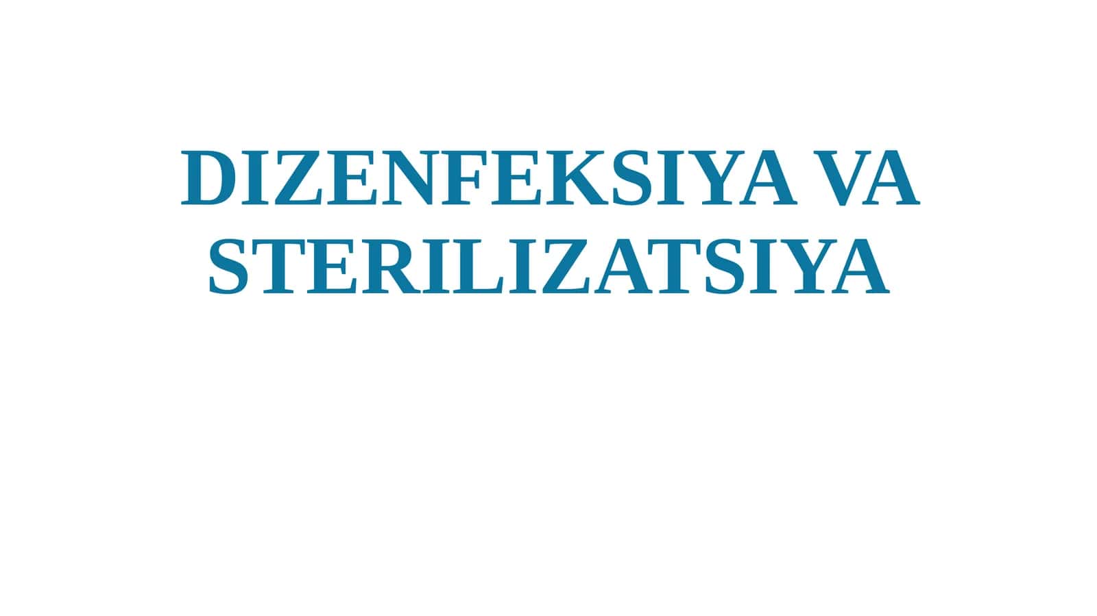 Stomatologiya boʻlimida dizenfeksiya qilish va sterilizatsiya qilish haqida. 1