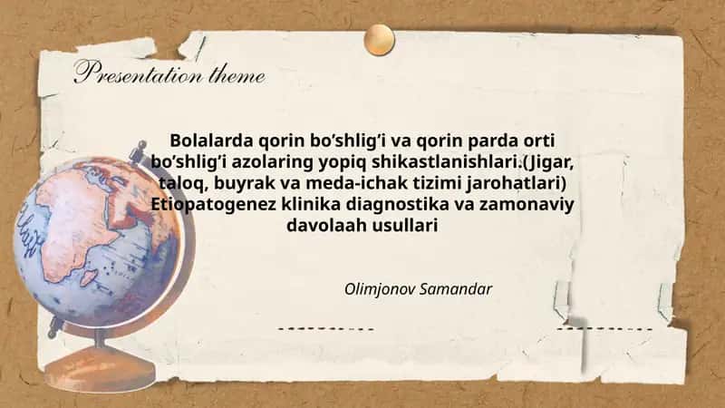 Bolalarda qorin bo’shlig’i va qorin parda orti bo’shlig’i azolaring yopiq shikastlanishlari.(Jigar, taloq, buyrak va meda-ichak tizimi jarohatlari) Etiopatogenez klinika diagnostika va zamonaviy davolaah usullari 1