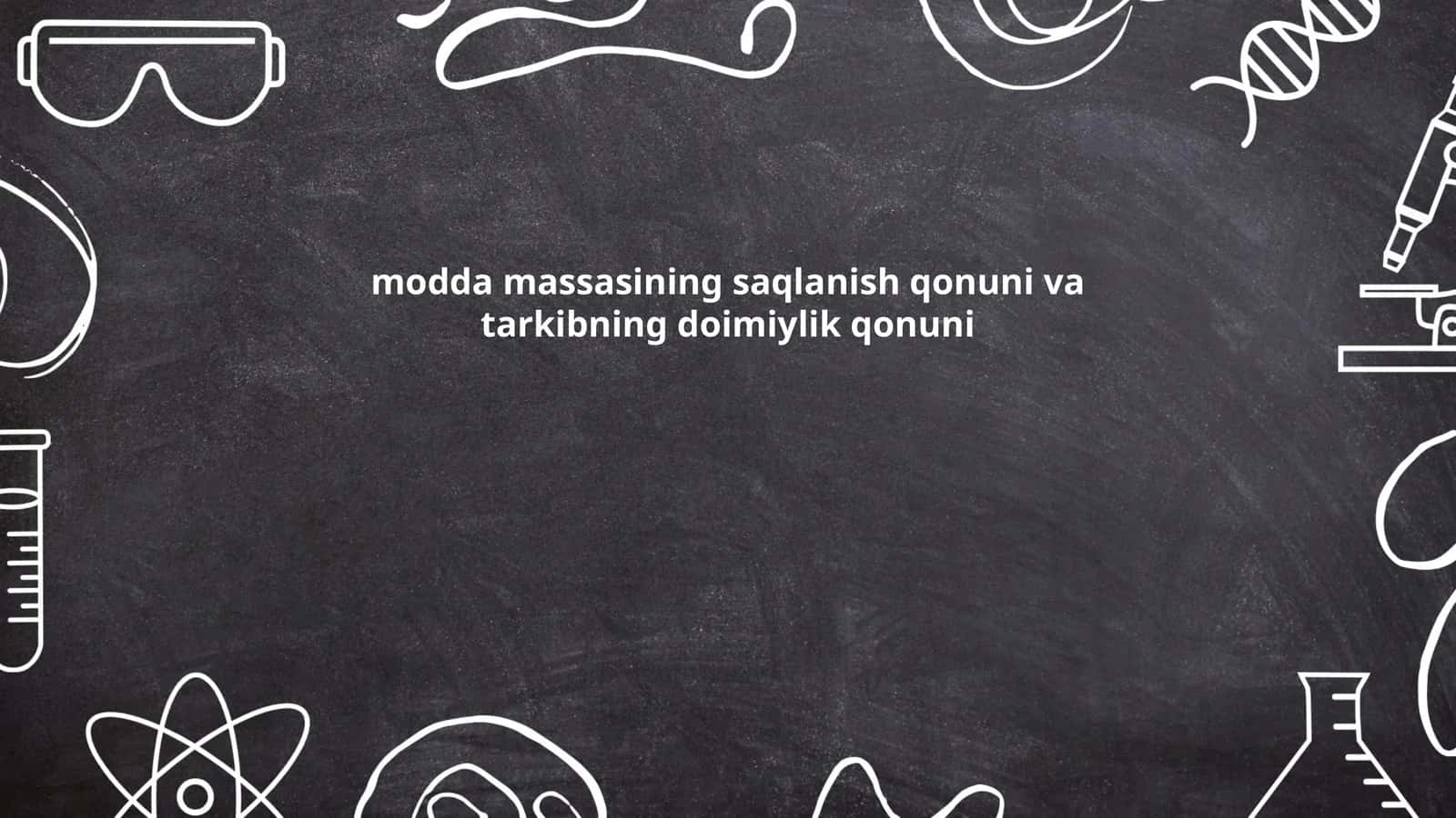 Modda massasining saqlanish qonuni va tarkibning doimiylik qonuni 1