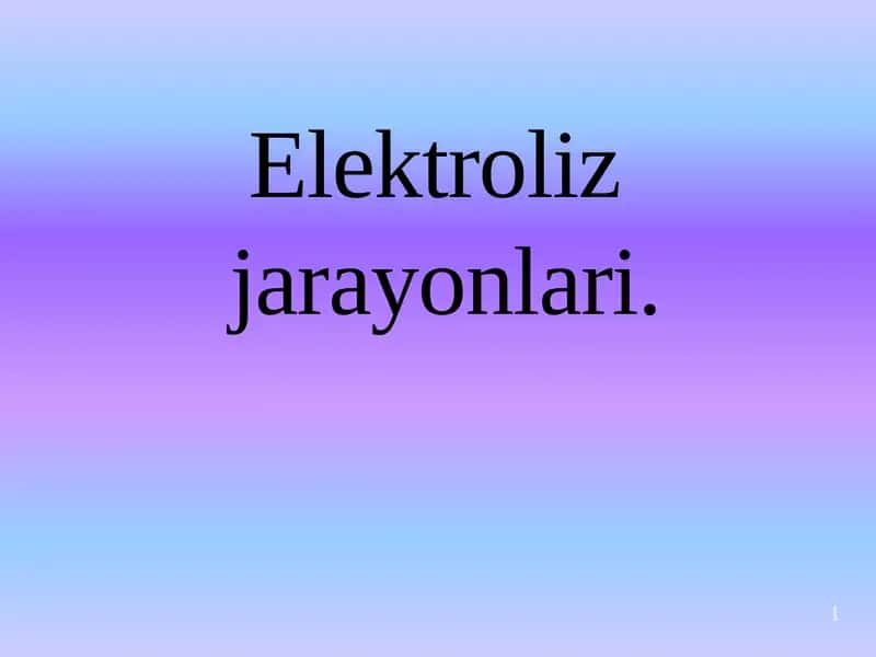 Elektrolizjarayonlari. 1