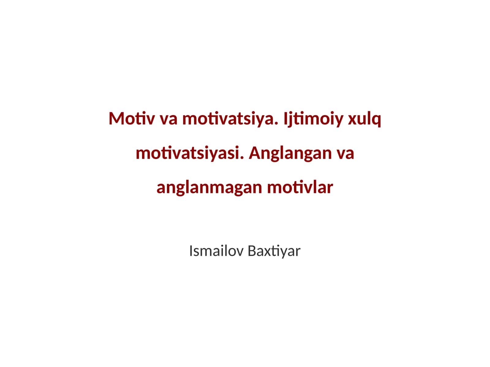 Motiv va motivatsiya. Ijtimoiy xulq motivatsiyasi. Anglangan va anglanmagan motivlar 1