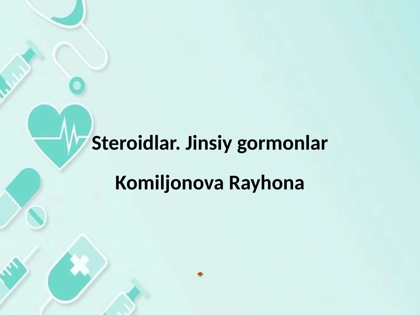 Steroidlar. Jinsiy gormonlar 1