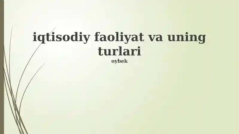 Iqtisodiy faoliyat va uning turlari