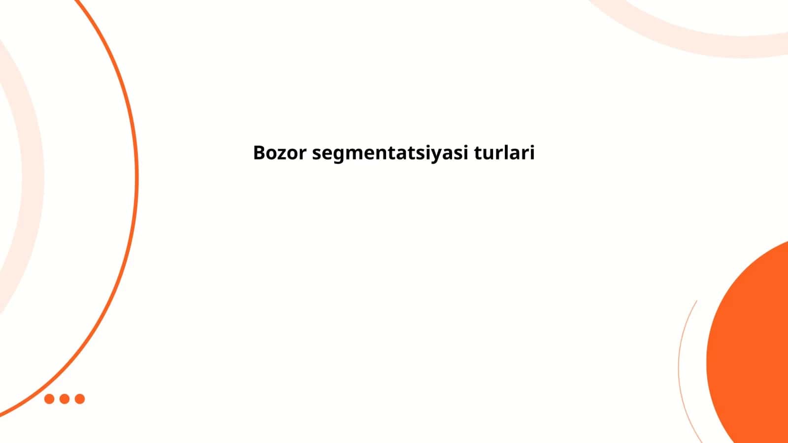 Bozor segmentatsiyasi turlari 1