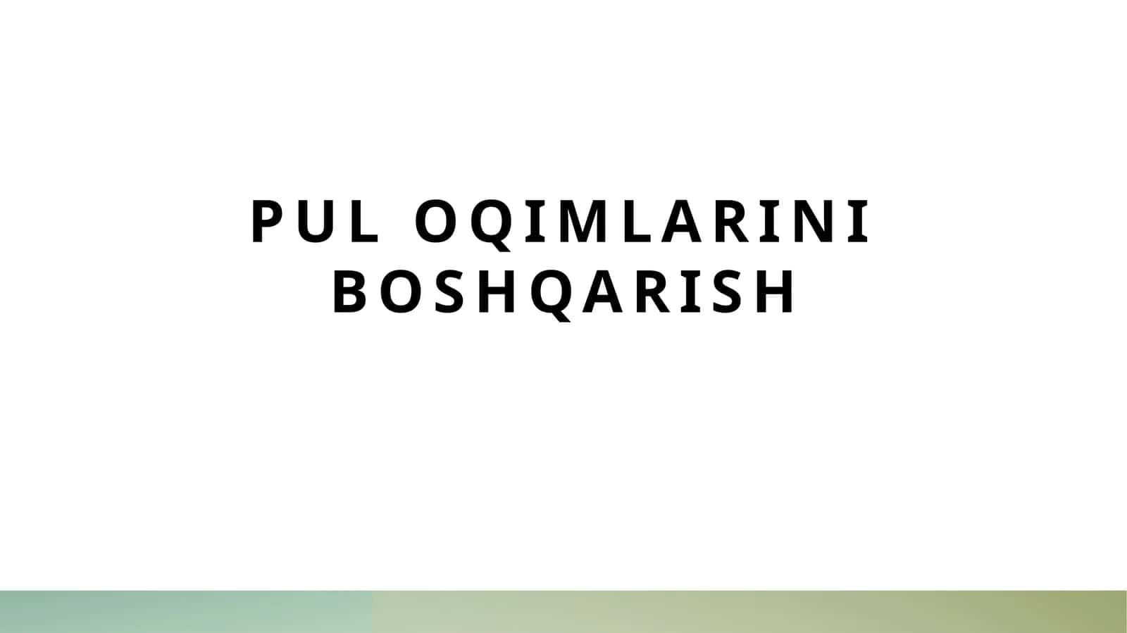 Pul oqimlarini boshqarish 1