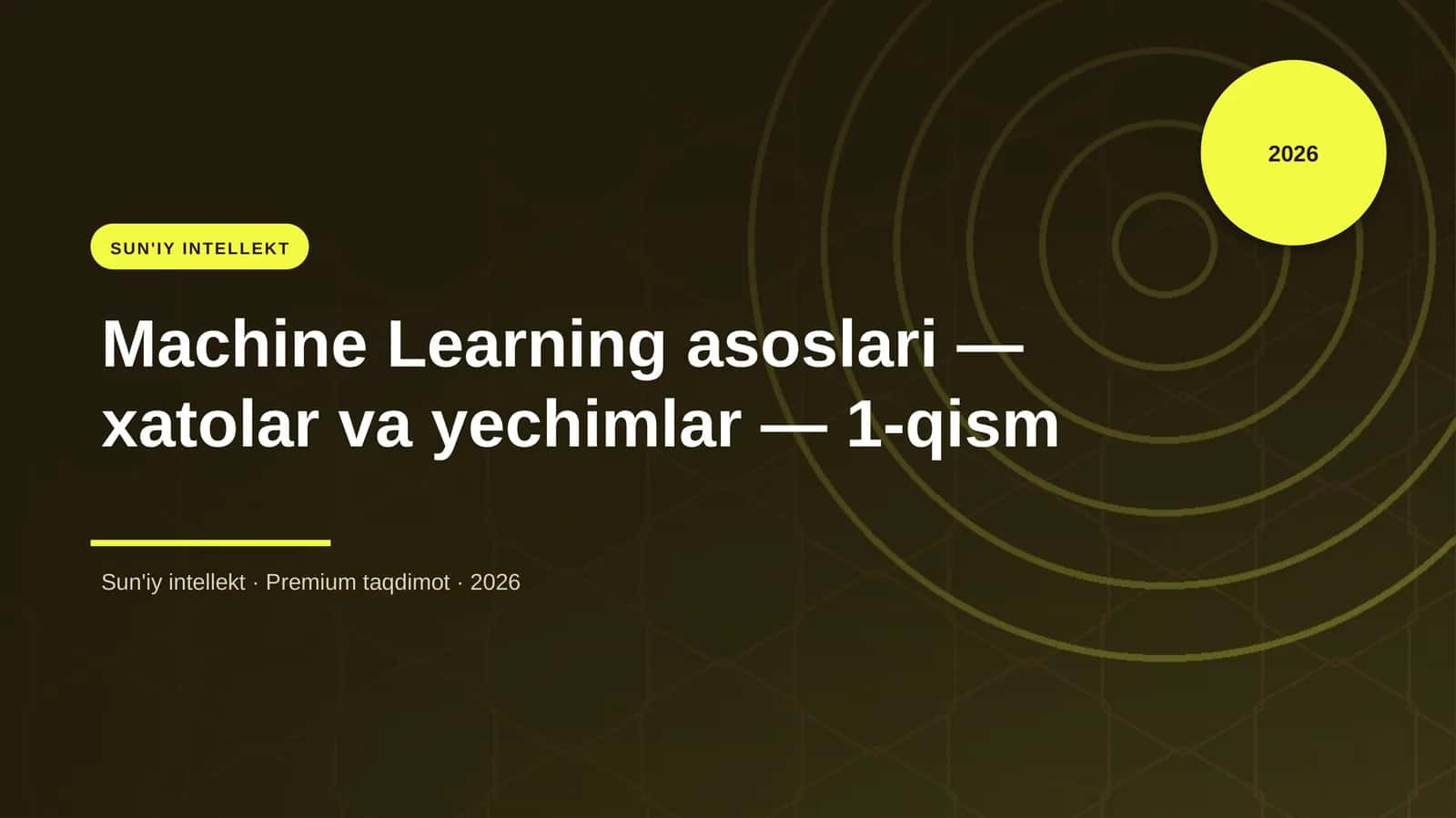 Machine Learning asoslari — xatolar va yechimlar — 1-qism 1