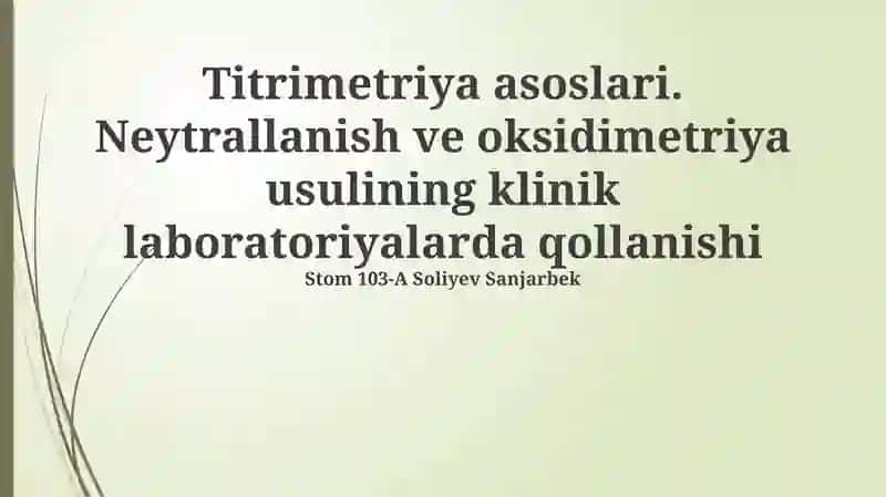 Titrimetriya asoslari. Neytrallanish ve oksidimetriya usulining klinik laboratoriyalarda qollanishi