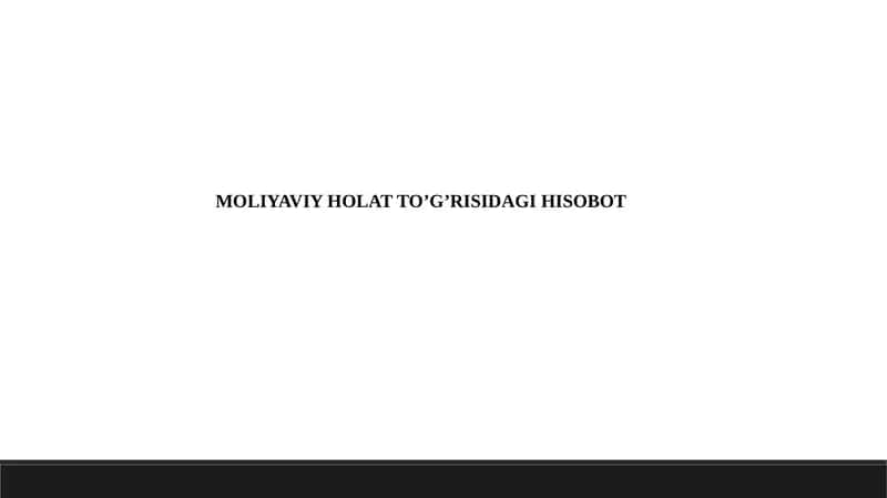 Moliyaviy holat to'g'risidagi hisobot 1