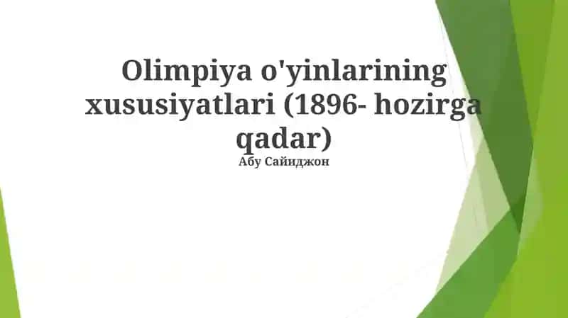 Olimpiya o'yinlarining xususiyatlari (1896- hozirga qadar)