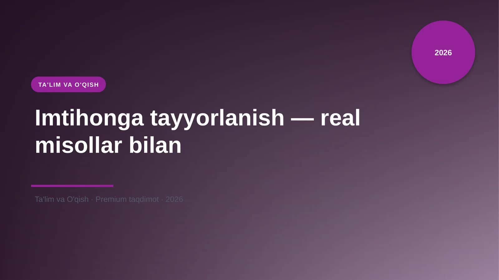 Imtihonga tayyorlanish — real misollar bilan 1