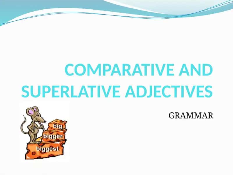 Comparative and Superlative Adjectives 1