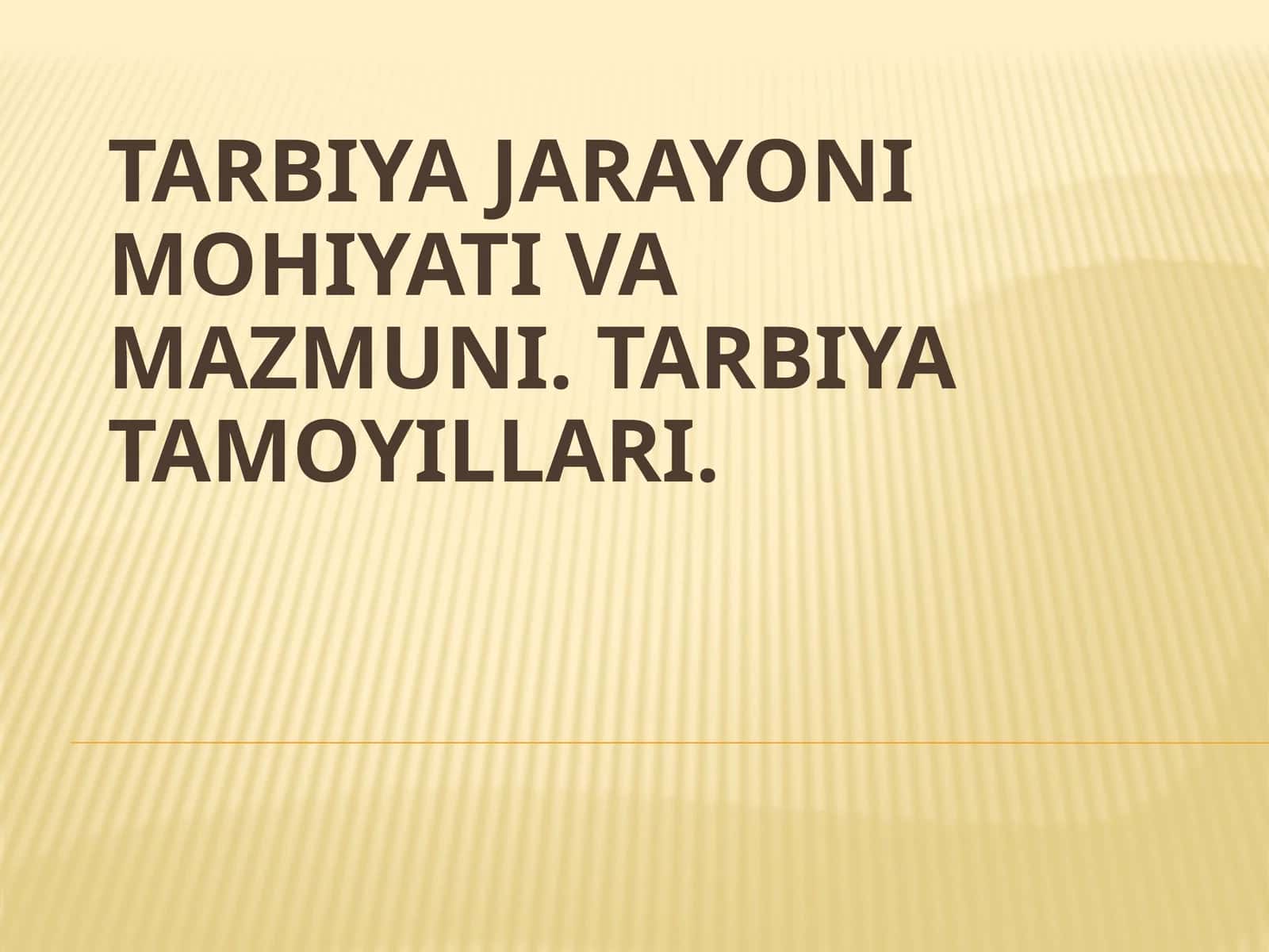 TARBIYA JARAYONI MOHIYATI VA MAZMUNI 1