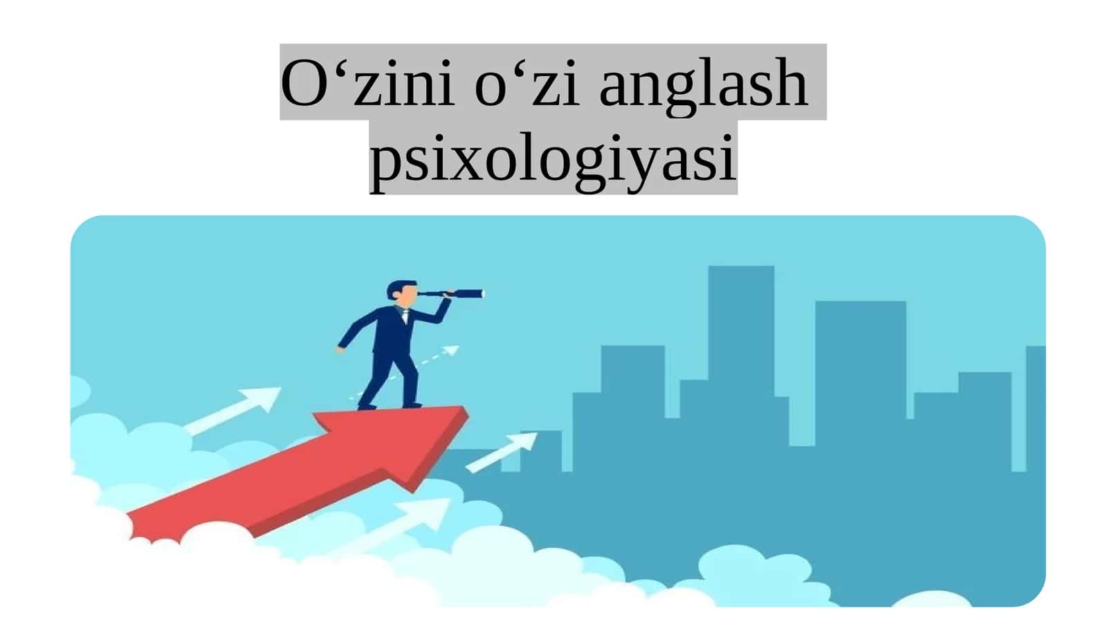 O‘zini o‘zi anglash psixologiyasi 1