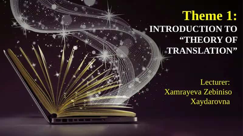 INTRODUCTION TO “THEORY OF TRANSLATION” 1