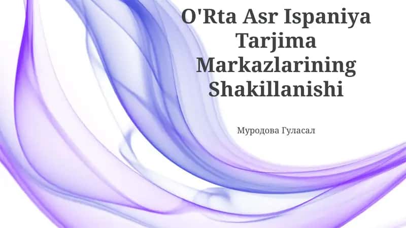 O'Rta Asr Ispaniya Tarjima Markazlarining Shakillanishi 1